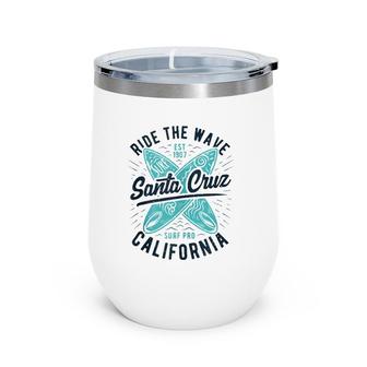 Santa Cruz Ride The Wave Summer Surf Surfer Girl Wine Tumbler | Mazezy