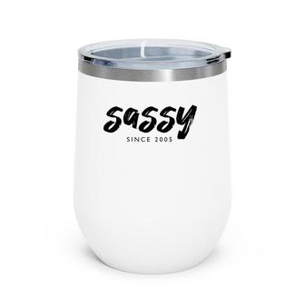 Sassy Since 2005 17 Years Old Born In 2005 17Th Birthday Wine Tumbler | Mazezy AU