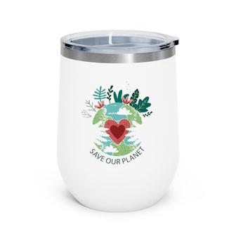 Save Our Planet Mother Earth Environment Protection Wine Tumbler | Mazezy