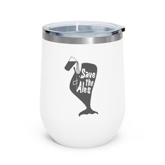 Save The Ales, Funny Wine Tumbler | Mazezy