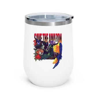 Save The Amazon, Can't Deny I Care, Do You Earth Justice Wine Tumbler | Mazezy