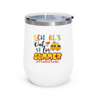 School's Out For Summer Preschool Teacher Beach Lover Van Car Flip-Flops Wine Tumbler | Mazezy