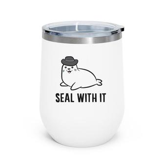 Seal With It Cute Seal Animal Lover Wine Tumbler | Mazezy