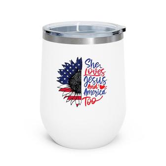 She Loves Jesus And America Too Wine Tumbler | Mazezy