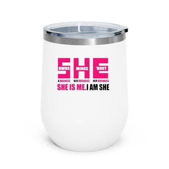 She Owns Minds 'Bout Business Businesswoman Entrepreneur Wine Tumbler | Mazezy
