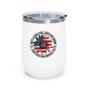She's A Good Girl Loves Her Mama Loves Jesus And America Too American Flag Sunflower Wine Tumbler | Mazezy