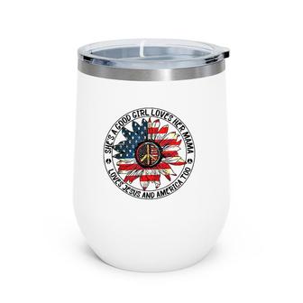 She's A Good Girl Loves Her Mama Loves Jesus And America Too Sunflower American Flag Wine Tumbler | Mazezy
