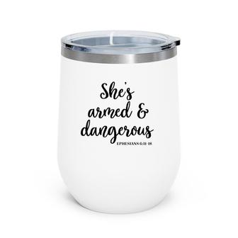 She's Armed And Dangerous Cute Christian Wine Tumbler | Mazezy
