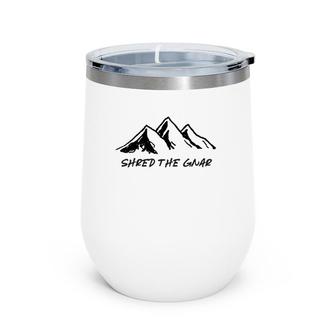 Shred The Gnar Mountains Skiing Wine Tumbler | Mazezy