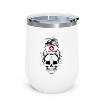 Skull S For Women Messy Bun Hair Nurse Matching Group Wine Tumbler | Mazezy