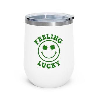 Smile Face Feeling Lucky St Patrick's Day Wine Tumbler | Mazezy