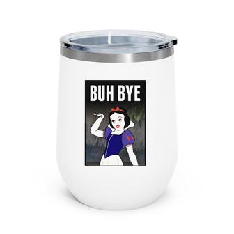 Snow White Buh Bye Poster Tee Wine Tumbler | Mazezy