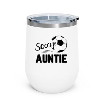 Soccer Auntie Love Soccer Player Wine Tumbler | Mazezy
