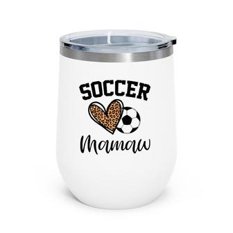 Soccer Mamaw Leopard Heart Funny Mother's Day Wine Tumbler | Mazezy CA