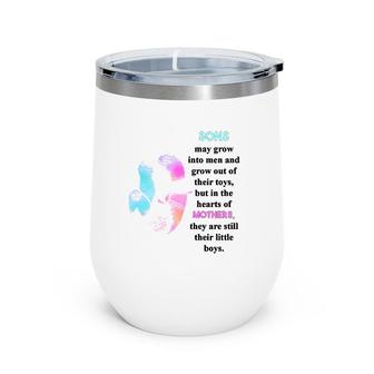 Sons May Grow Into Men And Grow Out Of Their Toys But In The Hearts Of Mothers They Are Still Their Little Boys Mother And Son Silhouette Wine Tumbler | Mazezy