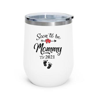 Soon To Be Mommy Mothers Day For Mom Pregnancy Wine Tumbler | Mazezy