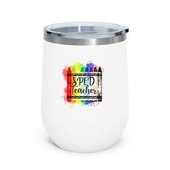 Sped Teacher Crayon Colorful Special Education Teacher Gift Wine Tumbler | Mazezy
