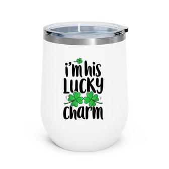 St Patrick's Day Couples I'm His Lucky Charm Matching Gifts Wine Tumbler | Mazezy