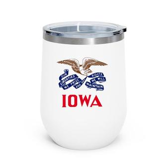 State Of Iowa Flag -- The Hawkeye State Pride Roots Wine Tumbler | Mazezy