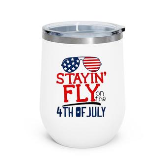 Staying Fly On The 4Th Of July Wine Tumbler | Mazezy