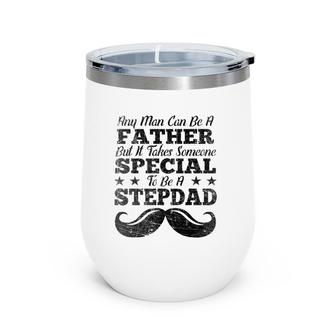 Step Dad Father Day Gift Any Man Can Be A Father Stepdad Wine Tumbler | Mazezy