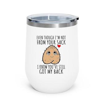 Stepdad Fathers Day Stepfather Funny Not From Your Sack Wine Tumbler | Mazezy