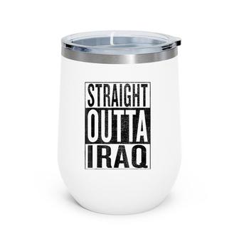 Straight Outta Iraq Great Travel & Gift Idea Wine Tumbler | Mazezy
