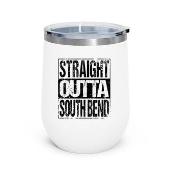 Straight Outta South Bend Pete Buttigieg 1B Wine Tumbler | Mazezy