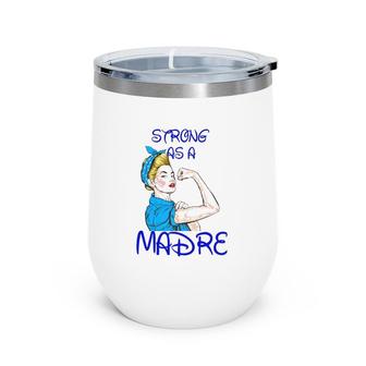 Strong As A Madre Mother’S Day Black Version Wine Tumbler | Mazezy