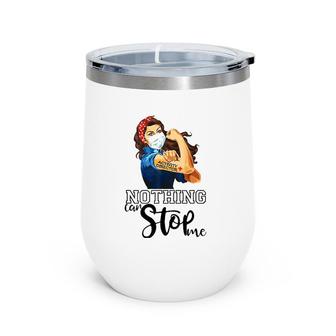 Strong Girl Activity Director Nurse Nothing Can Stop Me Wine Tumbler | Mazezy