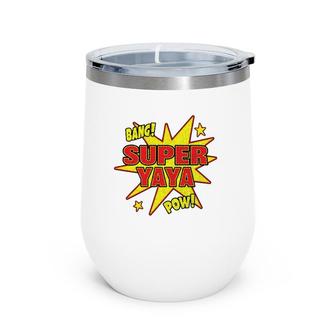 Super Yaya - Super Power Grandma Grandmother Gift Wine Tumbler | Mazezy