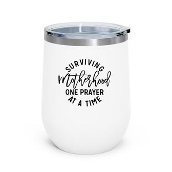 Surviving Motherhood One Prayer At A Time Wine Tumbler | Mazezy