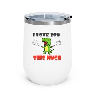 T Rex Cute Valentine's Day Dinosaur Awesome Cute Cool Wine Tumbler | Mazezy