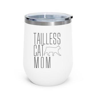 Tailless Cat Mom Bobtail Manx No Tail Cat Owner Lover Wine Tumbler | Mazezy