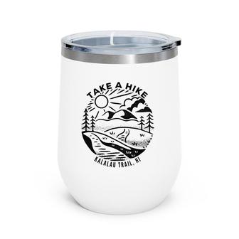 Take A Hike Kalalau Trail Wine Tumbler | Mazezy