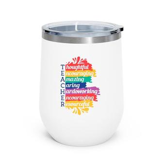 Teacher Rainbow Thoughtful Encouraging Amazing Caring Hardworking Resourceful Wine Tumbler | Mazezy