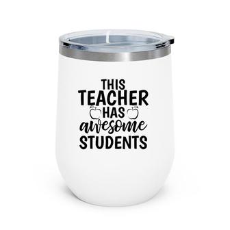 Teacher's Awesome Students Gift For Teacher Wine Tumbler | Mazezy