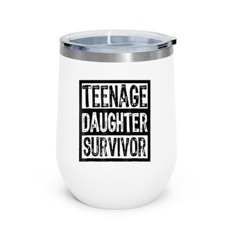 Teenage Daughter Survivor Funny Parent Wine Tumbler | Mazezy