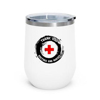 Thank You Doctors And Nurses Wine Tumbler | Mazezy