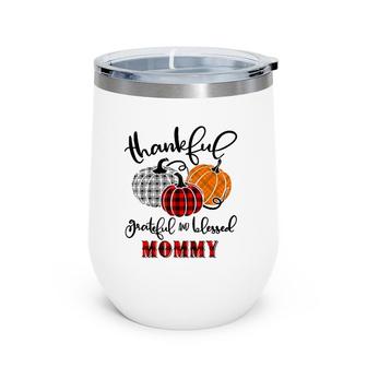 Thankful Grateful Blessed Mommy Buffalo Plaid Thanksgiving Wine Tumbler | Mazezy