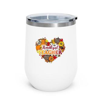 Thankful Teacher Leopard Pumpkin Heart Happy Thanksgiving Day Wine Tumbler | Mazezy