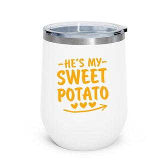 Thanksgiving Couples S He's My Sweet Potato I Yam Set Wine Tumbler | Mazezy