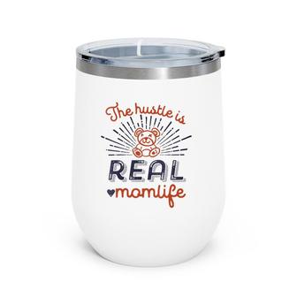 The Hustle Is Real Vintage Motherhood Mom Life Mother's Day Wine Tumbler | Mazezy