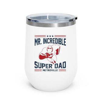 The Incredibles Mr Super Dad Metroville Wine Tumbler | Mazezy