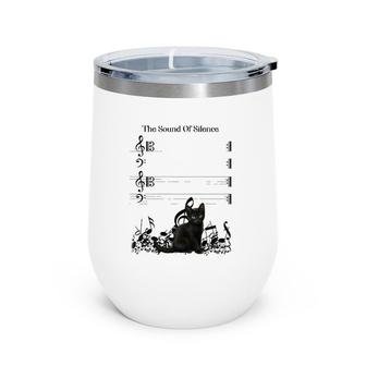 The Sound Of Silence Music And Cats Lover Funny Cat Wine Tumbler | Mazezy