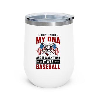 They Tested My Dna It Was Baseball American Flag Baseball Lover Wine Tumbler | Mazezy