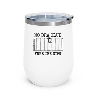 They're Innocent Free The Nips Jail Bars Funny No Bra Club Wine Tumbler | Mazezy