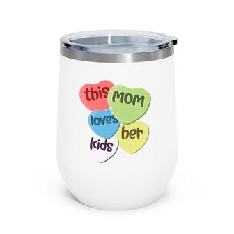 This Mom Loves Her Kids Valentine's Day Mother Gift Wine Tumbler | Mazezy