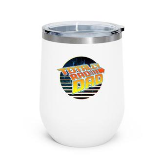 Totally Rad Dad - 80S Father's Day Wine Tumbler | Mazezy