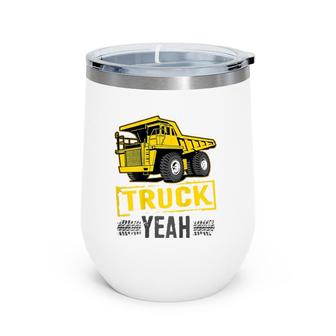 Truck Yeah Haul Truck Driver Backside Wine Tumbler | Mazezy